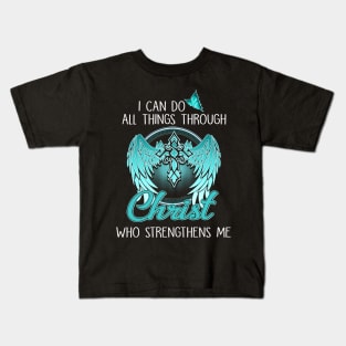 I Can Do All Things Through Christ Who Strengthens Me Costume Gift Kids T-Shirt